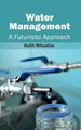 Water Management: A Futuristic Approach by Keith Wheatley 9781632396075