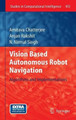 Vision Based Autonomous Robot Navigation: Algorithms and Implementations by Amitava Chatterjee 9783642339646