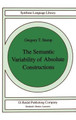 The Semantic Variability of Absolute Constructions by G.T. Stump 9789027718952