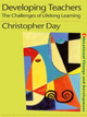 Developing Teachers: The Challenges of Lifelong Learning Chris Day (University of Nottingham, UK) 9780750707473