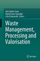 Waste Management, Processing and Valorisation by Abu Zahrim Yaser 9789811676529