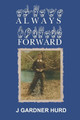Always Forward by J Gardner Hurd 9798988335337