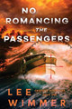 No Romancing the Passengers by Lee Wimmer 9798988333425