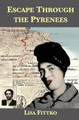 Escape Through the Pyrenees by David Koblick 9798985192551