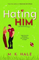 Hating Him by M K Hale 9798986140223