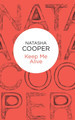 Keep Me Alive by Natasha Cooper 9781509825608