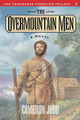 The Overmountain Men by Cameron Judd 9781581820973
