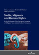 Media, Migrants and Human Rights. In the Evolution of the European Scenario of Refugees’ and Asylum Seekers’ Instances by Gevisa La Rocca 9783631822531