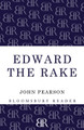 Edward the Rake by John Pearson 9781448208036