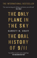 The Only Plane in the Sky: The Oral History of 9/11 by Garrett M. Graff 9781913183417