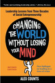 Changing the World Without Losing Your Mind, Revised Edition by Alex Counts 9781953943033