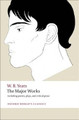 The Major Works: including poems, plays, and critical prose by W. B. Yeats