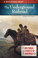 The Underground Railroad: A Reference Guide by Kerry S. Walters 9781598846478