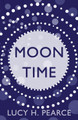 Moon Time by Lucy H. Pearce 9781910559789