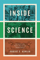 Inside Science: Stories from the Field in Human and Animal Science Robert E Kohler 9780226617985