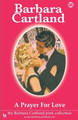A Prayer for Love by Barbara Cartland