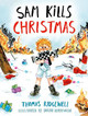 Sam Kills Christmas by Thomas Ridgewell