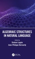 Algebraic Structures in Natural Language by Shalom Lappin 9781032066547