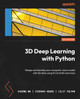 3D Deep Learning with Python: Design and Develop your computer vision model with 3D data using PyTorch3D and more by Xudong Ma 9781803247823