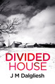 Divided House by J M Dalgliesh 9781800802414