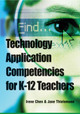 Technology Application Competencies for K-12 Teachers by Irene Chen 9781599047355