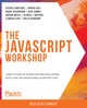 The The JavaScript Workshop: A New, Interactive Approach to Learning JavaScript by Joseph Labrecque 9781838641917