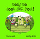 Dogs DO Look Like You! by Victoria Smith 9781914570001