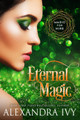 Eternal Magic by Alexandra Ivy 9781516111435