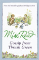 Gossip from Thrush Green by Miss Read