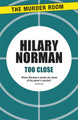 Too Close by Hilary Norman 9781471908286