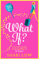 What If? by Shari Low 9781838891268