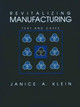Revitalizing Manufacturing: Text and Cases by Jan de Klein