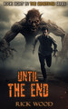 Until the End by Rick Wood 9781916705395