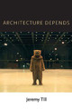 Architecture Depends by Jeremy Till