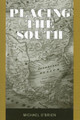 Placing the South by Michael O'Brien 9781617032028