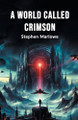 A World Called Crimson by Stephen Marlowe 9789369078622