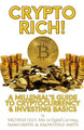 Crypto Rich!: A Millenial's Guide to Cryptocurrency & Investing Basics by Knowledge Smith 9781639726479