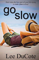 Go Slow by Lee Ducote 9781737791102