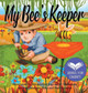 My Bee's Keeper by Mark Restaino 9781087814490