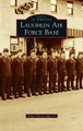 Laughlin Air Force Base by Robert Thomas Marcell 9781540249494