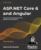 ASP.NET Core 6 and Angular - Fifth Edition: Full-stack web development with ASP.NET 6 and Angular 13 by Valerio De Sanctis 9781803239705
