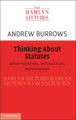 Thinking about Statutes: Interpretation, Interaction, Improvement by Andrew Burrows 9781108475013