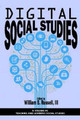 Digital Social Studies by William B. Russell 9781623965211