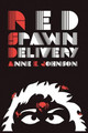 Red Spawn Delivery by Anne E Johnson 9781936460731