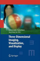 Three-Dimensional Imaging, Visualization, and Display by Bahram Javidi 9781489992093