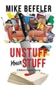 Unstuff Your Stuff by Mike Befeler 9781948338080