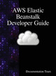 Aws Elastic Beanstalk Developer Guide by Documentation Team 9789888408177
