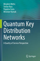 Quantum Key Distribution Networks: A Quality of Service Perspective by Miralem Mehic 9783031066108