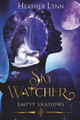 Sky Watcher: Empty Shadows by Heather Lynn 9781738155606