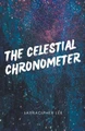 The Celestial Chronometer by Laura Cipher Lee 9798224856947